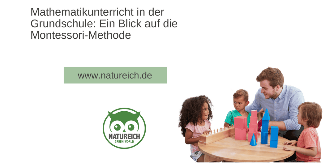 Mathematikunterricht in der Grundschule: Ein Blick auf die Montessori-Methode