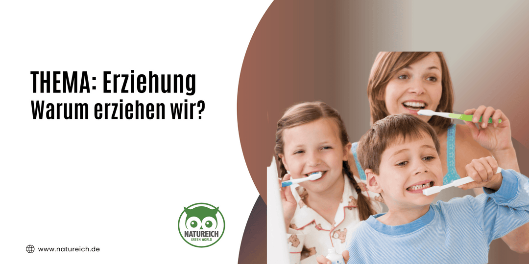 Warum erziehen wir?
