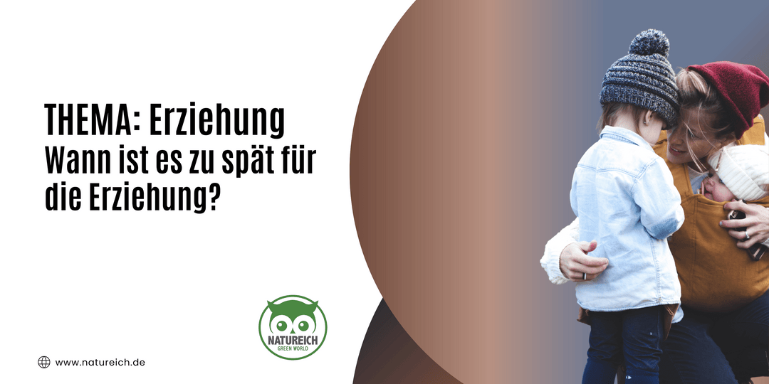 Wann ist es zu spät für die Erziehung?