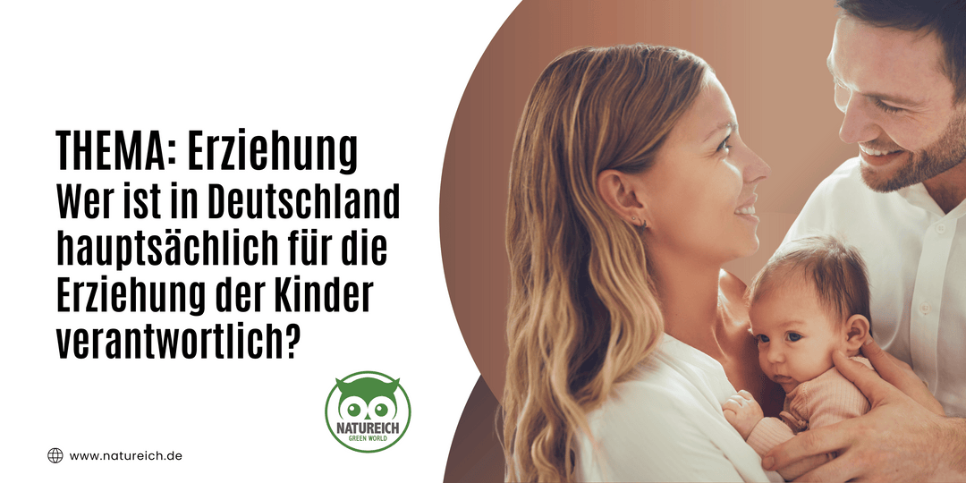 Wer ist in Deutschland hauptsächlich für die Erziehung der Kinder verantwortlich?