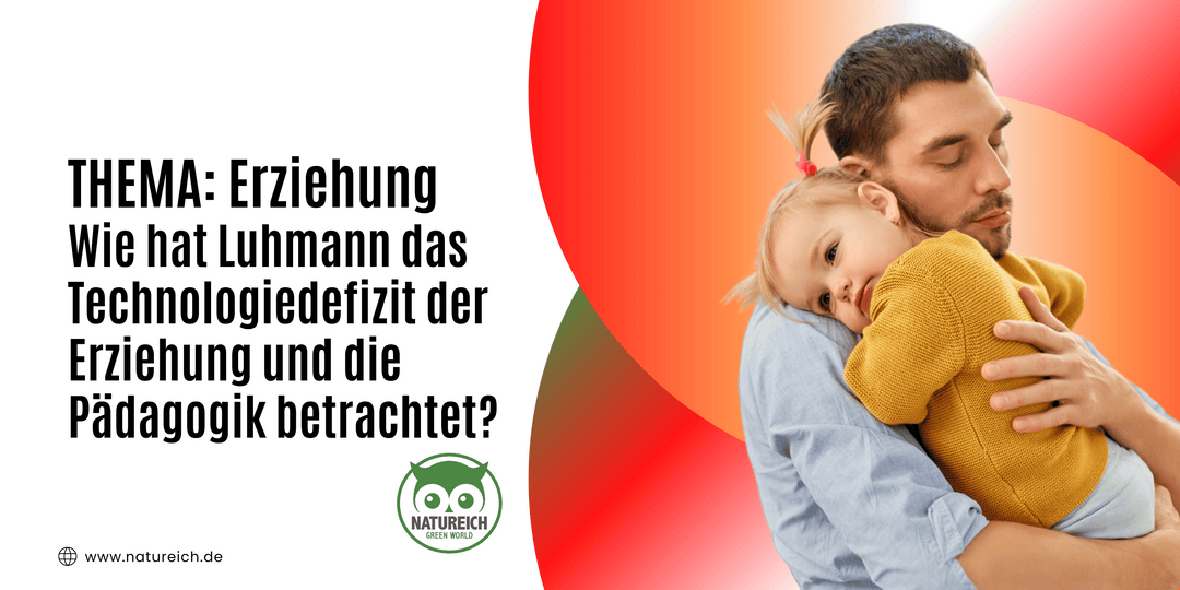 Wie hat Luhmann das Technologiedefizit der Erziehung und die Pädagogik betrachtet?