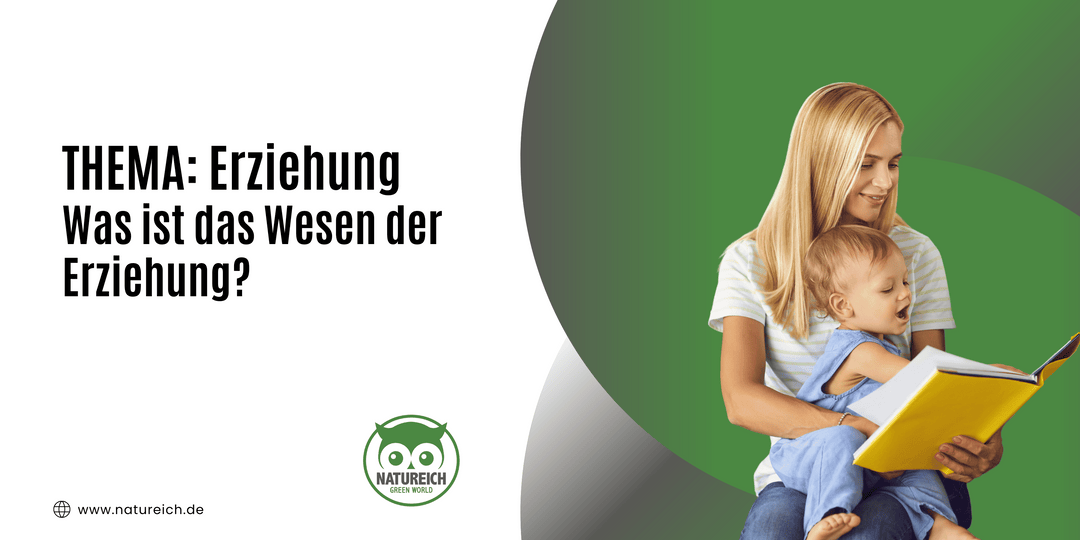 Was ist das Wesen der Erziehung?